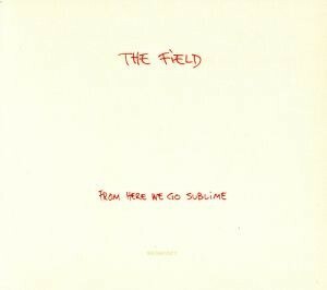 【輸入盤】Ｆｒｏｍ　Ｈｅｒｅ　Ｗｅ　Ｇｏ　Ｓｕｂｌｉｍｅ／ＴｈｅＦｉｅｌｄ