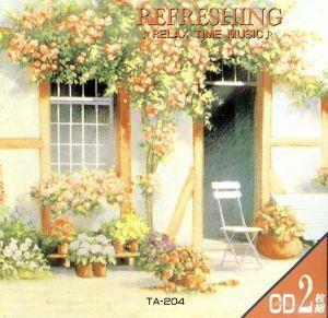 リラックス・タイム・ミュージック／リフレッシュしたいときに・・・。（２ＣＤ）／（オムニバス）