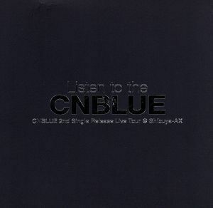 ＣＮＢＬＵＥ　２ｎｄ　Ｓｉｎｇｌｅ　Ｒｅｌｅａｓｅ　Ｌｉｖｅ　Ｔｏｕｒ～Ｌｉｓｔｅｎ　ｔｏ　ｔｈｅ　ＣＮＢＬＵＥ～／ＣＮＢＬＵＥ