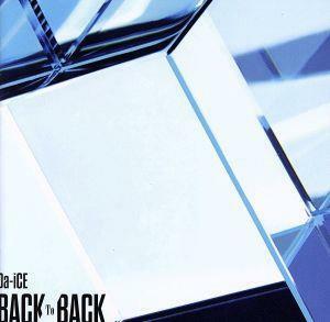 ＢＡＣＫ　ＴＯ　ＢＡＣＫ（初回限定盤Ａ）（ＤＶＤ付）／Ｄａ－ｉＣＥ