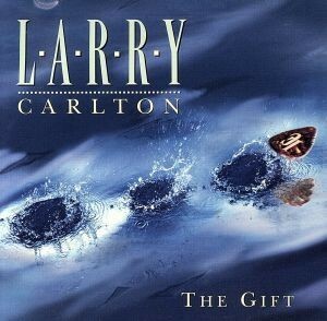 【輸入盤】Ｔｈｅ　Ｇｉｆｔ／ラリー・カールトン・トリオ