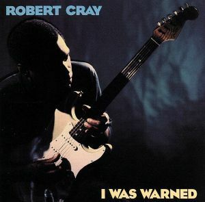 【輸入盤】Ｉ　Ｗａｓ　Ｗａｒｎｅｄ／ロバート・クレイ