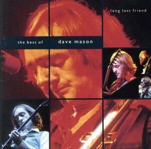 【輸入盤】Ｌｏｎｇ　Ｌｏｓｔ　Ｆｒｉｅｎｄ：　Ｂｅｓｔ　ｏｆ／デイヴ・メイスン