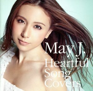 Ｈｅａｒｔｆｕｌ　Ｓｏｎｇ　Ｃｏｖｅｒｓ（ＤＶＤ付）／Ｍａｙ　Ｊ．