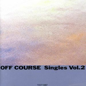 オフコース・シングルス　Ｖｏｌ．２（ＴＯＣＴ５６２０２の単品発売）／オフコース