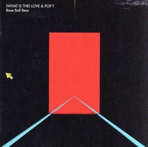 （ＷＨＡＴ　ＩＳ　ＴＨＥ）ＬＯＶＥ＆ＰＯＰ？／Ｂａｓｅ　Ｂａｌｌ　Ｂｅａｒ