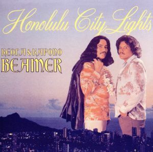 【輸入盤】Ｈｏｎｏｌｕｌｕ　Ｃｉｔｙ　Ｌｉｇｈｔｓ／ケオラ＆カポノ・ビーマー