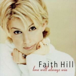 【輸入盤】Ｌｏｖｅ　Ｗｉｌｌ　Ａｌｗａｙｓ　Ｗｉｎ／フェイス・ヒル