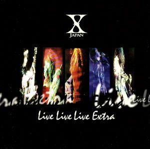 ＬＩＶＥ　ＬＩＶＥ　ＬＩＶＥ　ＥＸＴＲＡ／Ｘ　ＪＡＰＡＮ