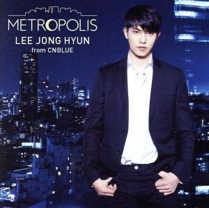 ＭＥＴＲＯＰＯＬＩＳ（通常盤）／イ・ジョンヒョン（ＣＮＢＬＵＥ）