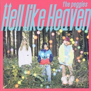 Ｈｅｌｌ　ｌｉｋｅ　Ｈｅａｖｅｎ（初回生産限定盤）（ＤＶＤ付）／ｔｈｅ　ｐｅｇｇｉｅｓ