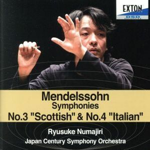 メンデルスゾーン：交響曲第３番「スコットランド」＆第４番「イタリア」／沼尻竜典／日本センチュリー交響楽団