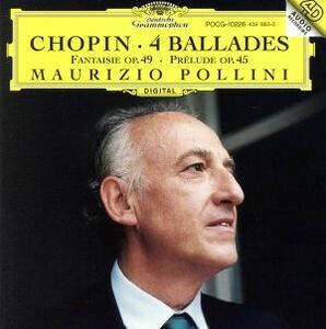 ショパン：４つのバラード、前奏曲第２５番、幻想曲　ｏｐ．４９／マウリツィオ・ポリーニ
