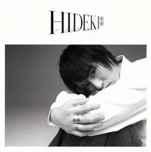 時が終わるまでただ…／ＨＩＤＥＫＩ［未来］