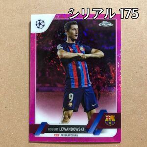 【175枚限定】Topps SOCCER 2022-23 Chrome UEFA CLUB COMPETITIONS ROBERT LEWANDOWSKI ロベルト・レヴァンドフスキ BARCELONA シリアル