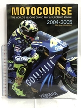 洋書 MOTOCOURSE THE WORLD'S LEADING GRAND PRIX & SUPERBIKE ANNUAL 2004-2005 29th Year of Publication モータースポーツ バイク_画像1