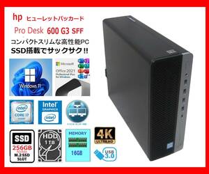 hp Pro Desk600 G3 サクサク Core i7-6700～4.0Ghz×8/16G/新古M.2.SSD256G +1T/W11/office2021