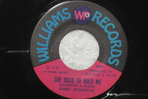 USシングル盤45’　Bobby Hendricks : She Used To Hold Me / Go On Home Girl　(Williams Records W001)　Deep Soul Ballard