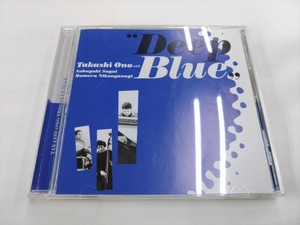 CD / Deep Blue / TAKASHI ONO /【D9】/ 中古