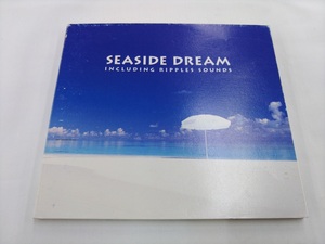 CD / SEASIDE DREAM INCLUDING RIPPLES SOUNDS /【J13】/ 中古