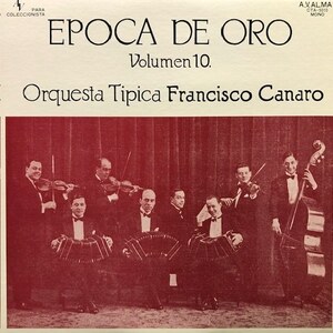 【タンゴ】Orquesta Tipica Francisco Canaro - Epoca De Oro Vol.10（★盤面極上品！）