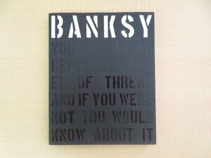 バンクシー作品集『BANKSY YOU ARE AN ACCEPTABLE LEVEL OF THREAT』2013年 PARCO出版刊