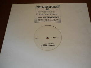 12インチ　　THE LONE RANGER / IT'S YOURS b/w CONSEQUENCE / THE CONSEQUENCES 