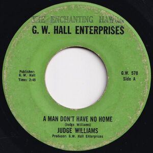 Judge Williams A Man Don't Have No Home / See How They Done My Lord G.W. Hall US G.W. 578 204817 ソウル レコード 7インチ 45