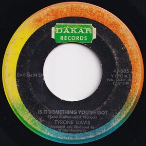 Tyrone Davis Is It Something You've Got / Undying Love Dakar US 45-605 204804 SOUL ソウル レコード 7インチ 45