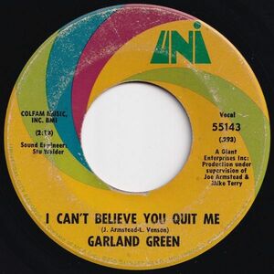 Garland Green I Can't Believe You Quit Me / Jealous Kind Of Fella UNI US 55143 204861 SOUL ソウル レコード 7インチ 45