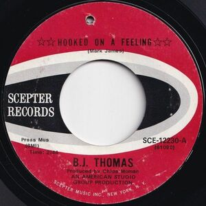 B.J. Thomas Hooked On A Feeling / I've Been Down This Road Before Scepter US SCE-12230 204912 ロック ポップ レコード 7インチ 45