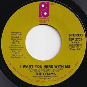 O'Jays I Want You Here With Me / Get On Out And Party Philadelphia International US ZS9 3726 204972 ソウル レコード 7インチ 45