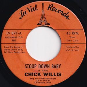 Chick Willis Stoop Down Baby / It Ain't Right La Val US LV 871 205220 R&B R&R レコード 7インチ 45