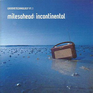 V.A.「Groovetechnology V1.1 - Milesahead: Incontinental」(UK盤2CD)