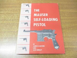 ●01)Mauser Self Loading Pistol/Jack Dunlap/James N Belford/Borden Publishing Company/モーゼル・セルフローディング・ピストル/洋書