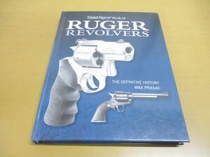 ▲01)Gun Digest Book of Ruger Revolvers/The Definitive History/Max Prasac/Gun Digest Books/洋書/ガンダイジェスト/ルガー/リボルバー