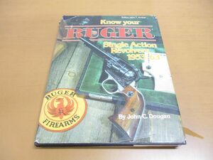 ▲01)Know Your Ruger Single Action Revolvers.../Know Your Gun/John Dougan/Blacksmith/洋書/ルガー/シングルアクションリボルバー