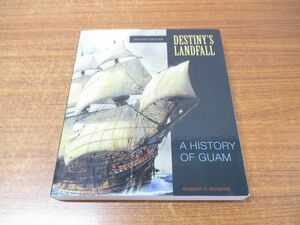 ▲01)Destiny’s Landfall/A History of Guam/運命の上陸/グアムの歴史/Robert F Rogers/University of Hawaii Press/洋書