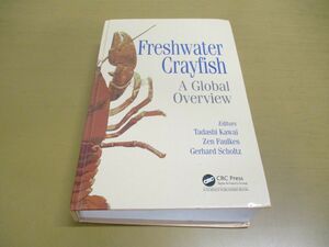 ▲01)Freshwater Crayfish/A Global Overview/Tadashi Kawai/Zen Faulkes/CRC Press/洋書/淡水ザリガニ/世界の概要