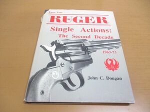 ●01)Know Your Ruger Single Actions/The Second Decade, 1963-73/John C. Dougan/Blacksmith/洋書/ルガー/シングルアクション