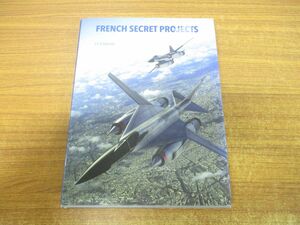 ▲01)French Secret Projects1/Post War Fighters/Jean-Christophe Carbonel/Crecy Pub/2016年発行/洋書/フランスの秘密プロジェクト