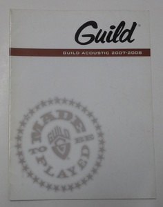 ◎Guild ギルド アコースティックギターカタログ 2007－8 全24ページ 傷、皺、使用感有