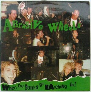 英パンク　Abrassive Wheels　LP When The Punks Go Marching In 1982年　