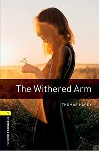 [A11235328]The Withered Arm: 400 Headwords (Oxford Bookworms Library) Basse