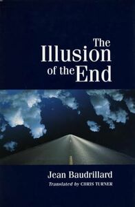 [A01978688]The Illusion of the End [ペーパーバック] Baudrillard， Jean; Turner， Chr
