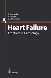[A01349563]Heart Failure: Frontiers in Cardiology [ hard cover ] Kitabatake, A.,