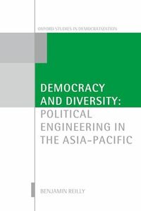 [A11826228]Democracy and Diversity: Political Engineering in the Asia-Pacif
