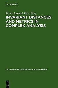 [A01885253]Invariant Distances and Metrics in Complex Analysis (Degruyter E