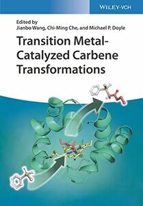 [A12183589]Transition Metal-Catalyzed Carbene Transformations [ハードカバー] Wang