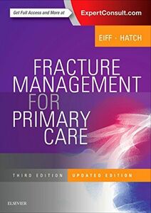 [A11902073]Fracture Management for Primary Care Updated Edition Eiff MD, M.